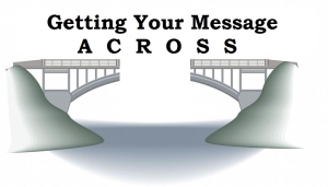 getting your message across